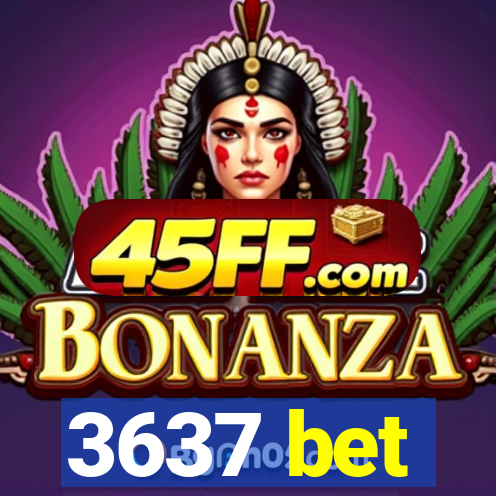 3637 bet